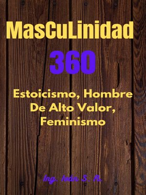 cover image of Masculinidad 360     Estoicismo, Hombre Alto Valor y  Feminismo